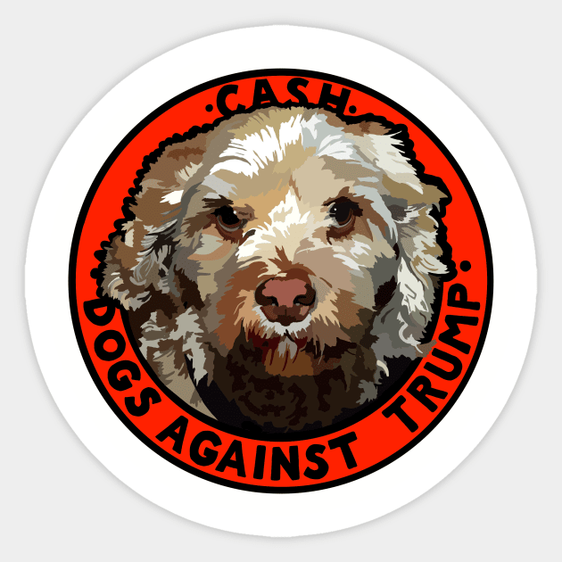 DOGS AGAINST TRUMP - CASH Sticker by SignsOfResistance